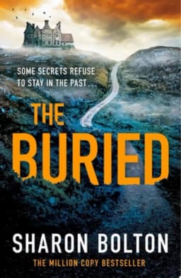 The Buried A chilling, haunting crime thriller from Richard & Judy bestseller Sharon Bolton avatar