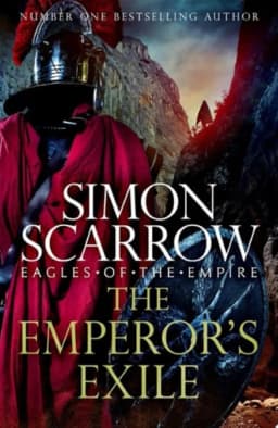 The Emperor's Exile (Eagles of the Empire 19) The thrilling Sunday Times bestseller avatar