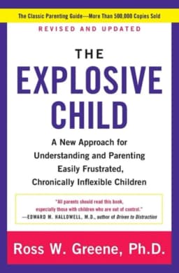 The Explosive Child A New Approach for Understanding and Parenting Easily Frustrated, Chronically Inflexible Children avatar