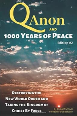 Qanon and 1000 Years of Peace Destroying the New World Order and Taking the Kingdom of Christ by Force avatar