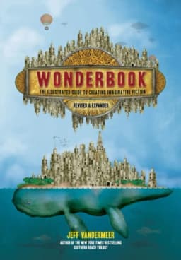 Wonderbook (Revised and Expanded) The Illustrated Guide to Creating Imaginative Fiction avatar