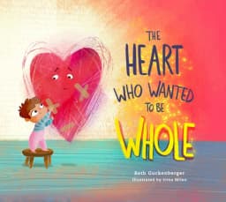 The Heart Who Wanted to Be Whole (a Story about Healing from Negative Talk Through God's Truth) avatar