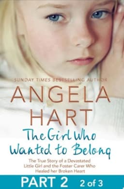 The Girl Who Wanted to Belong Part 2 of 3 The True Story of a Devastated Little Girl and the Foster Carer who Healed her Broken Heart avatar