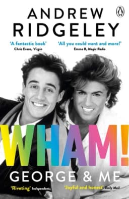 Wham! George and Me Celebrate 40 Years of Wham! with the Sunday Times Bestseller avatar