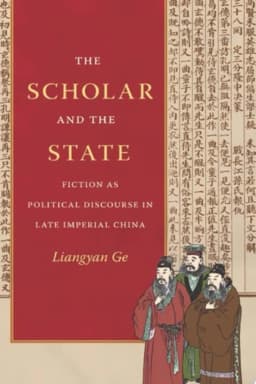 The Scholar and the State Fiction as Political Discourse in Late Imperial China avatar