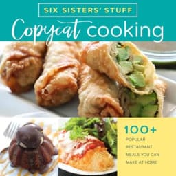 Copycat Cooking with Six Sisters' Stuff 100+ Popular Restaurant Meals You Can Make at Home avatar