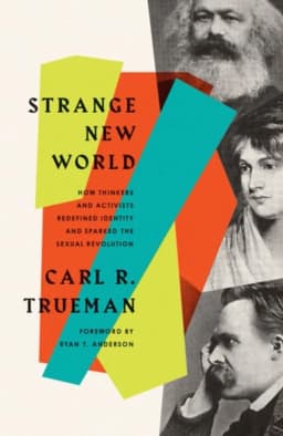 Strange New World How Thinkers and Activists Redefined Identity and Sparked the Sexual Revolution avatar