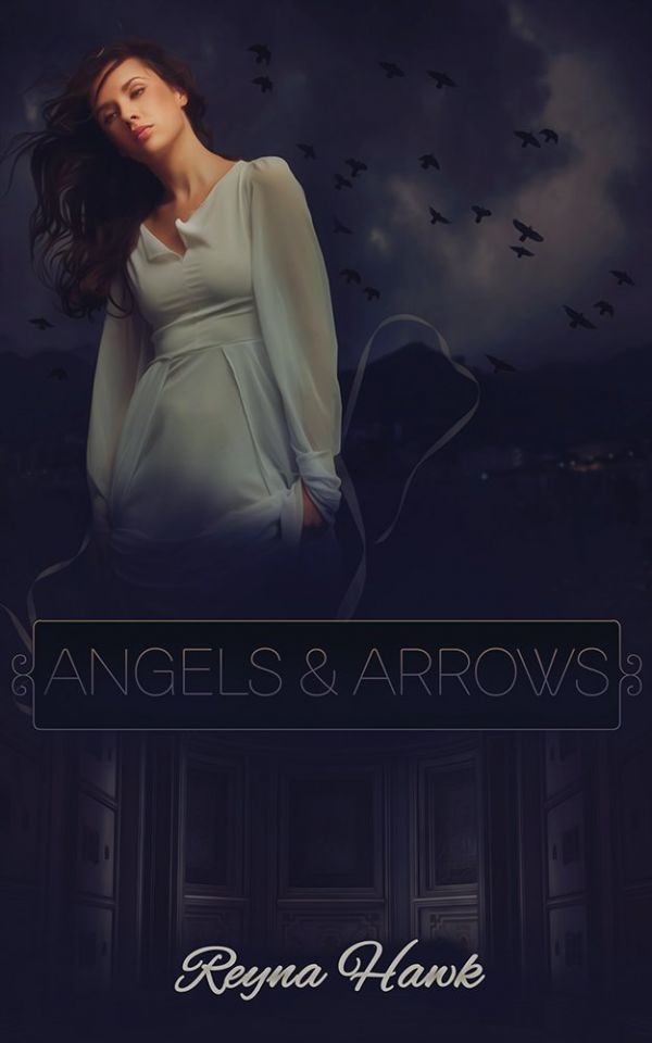 Angels & Arrows by Reyna Hawk.... based on true events