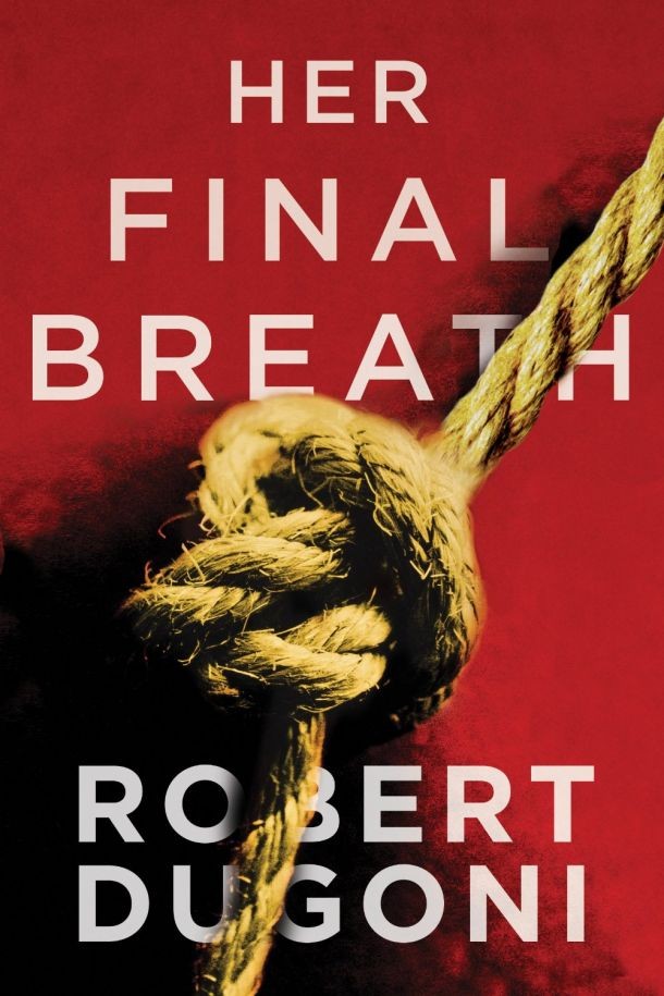 HER FINAL BREATH by Robert Dugoni