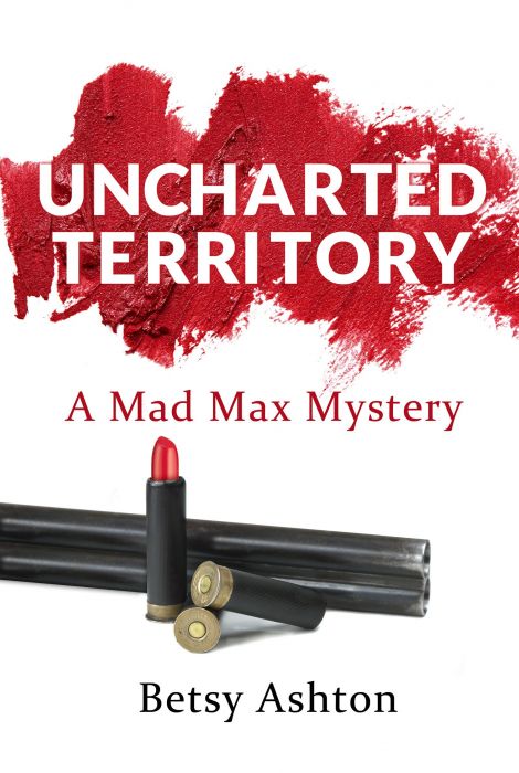 Uncharted Territory, A Mad Max Mystery (Mad Max Book 2) (book cover)
