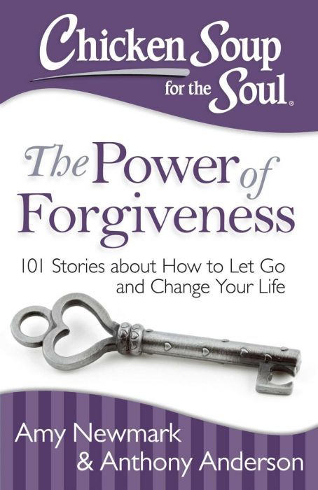 Chicken Soup for the Soul: The Power of Forgiveness: 101 Stories about How to Let Go and Change Your Life (cover)