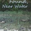 Found, Near Water (cover)