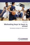 Motivating boys to learn in school (cover)
