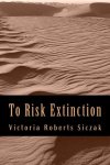 To Risk Extinction (book cover)