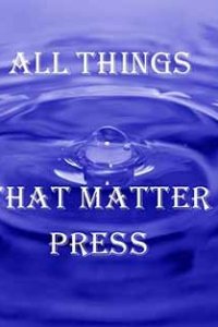 All Things That Matter Press