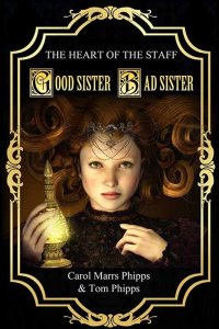 Good Sister, Bad Sister (first book, Heart of the Staff)