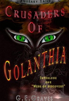 Squeaky Tails Crusaders of Golanthia: Interlude One Webs of Discovery (Volume 1) (cover)
