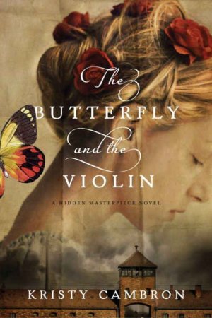 The Butterfly and the Violin (A Hidden Masterpiece Novel Book 1 (cover)