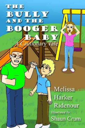 The Bully and the Booger Baby: A Cautionary Tale (cover)
