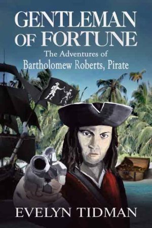 GENTLEMAN OF FORTUNE The Adventures of Bartholomew Roberts, Pirate (cover)