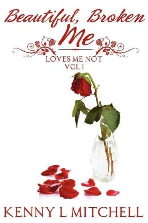 LOVES ME NOT VOLUME I: Beautiful Broken Me (cover)