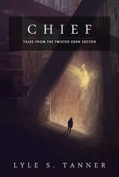Chief - A Short Story (Tales from the Twisted Eden Sector)