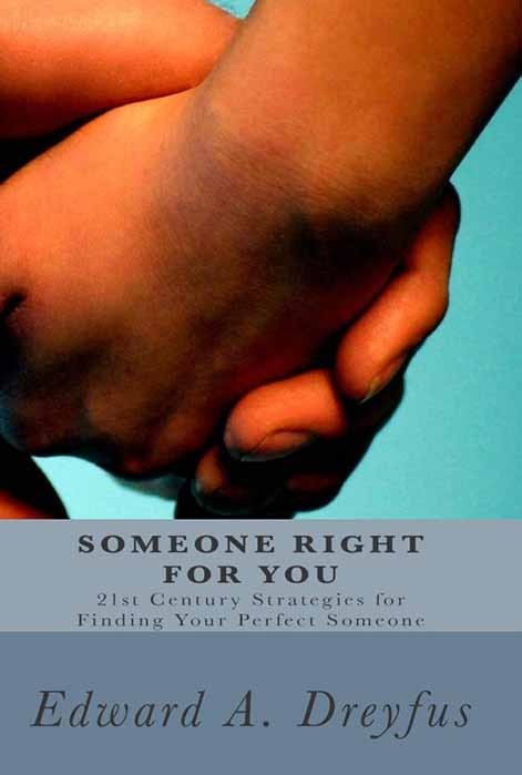 Someone Right for You (A 21st Century Strategy for Finding Your Perfect Someone)