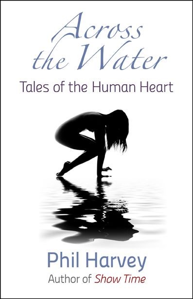 Across the Water: Tales of the Human Heart