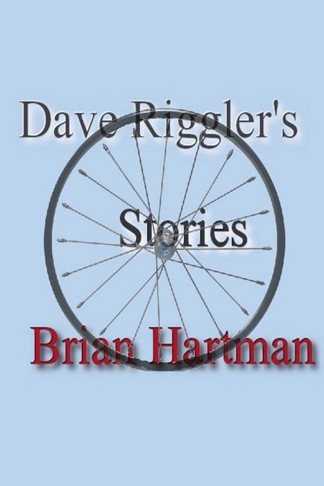 Dave Riggler&#039;s Stories